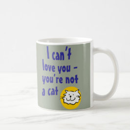 Caneca De Café Eu não posso te amar - Você não é um gato