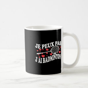 Caneca De Café Eu não posso ter o Badminton mau Humor do jogador