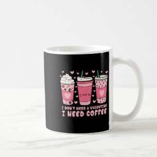 Caneca De Café Eu Não Preciso De Um Namorado Eu Preciso De Café A