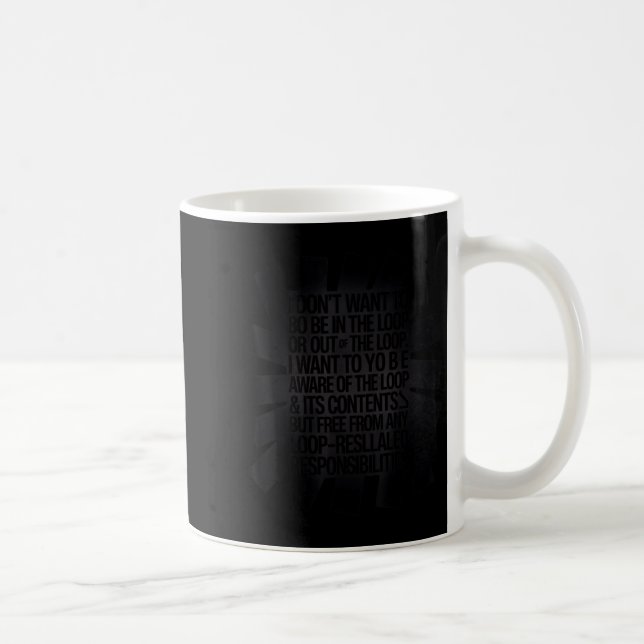 Caneca De Café Eu não quero estar no loop ou fora do loop (Direita)