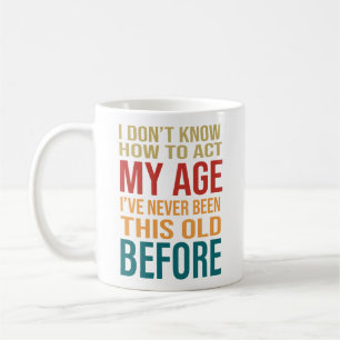 Caneca De Café Eu não sei como agir na minha idade