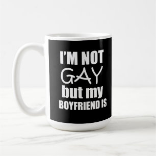 Caneca De Café Eu não sou gay, mas meu namorado é