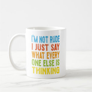 Caneca De Café Eu não sou rude, eu só digo o que todo mundo é mag