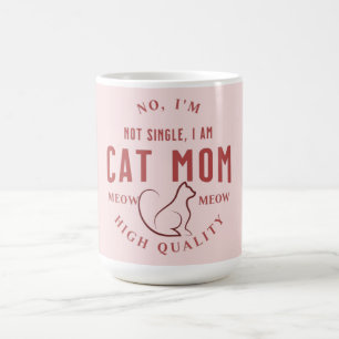 Caneca De Café eu não sou solteiro, eu sou mãe de gato de alta qu