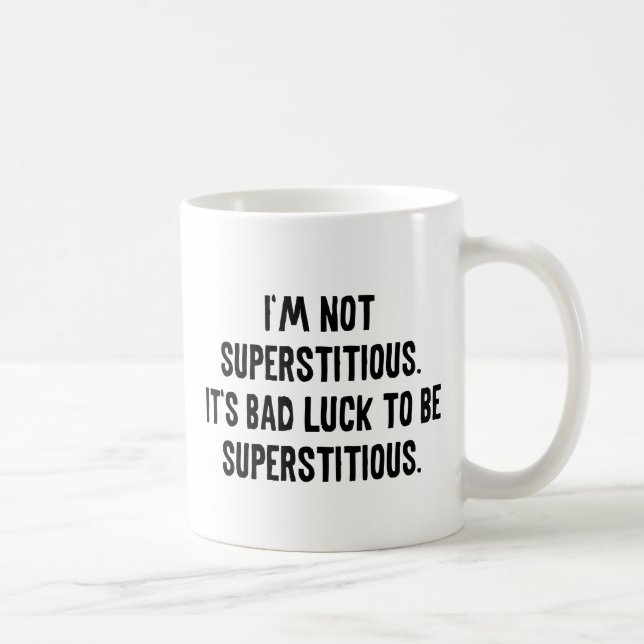 Caneca De Café Eu não sou supersticioso (Direita)
