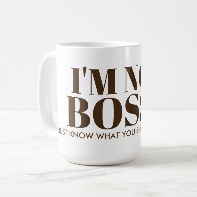 Caneca De Café Eu não sou tipografia Bossy do provérbio (Frente Esquerda)