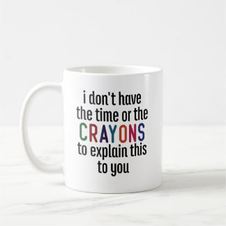 Caneca De Café Eu Não Tenho Tempo Ou Os Crayons