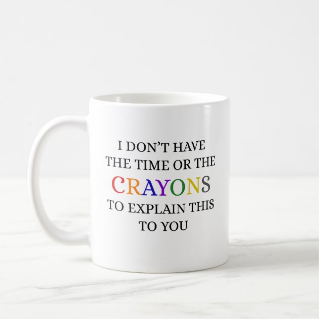 Caneca De Café Eu não tenho tempo ou os lápis para explicar (Esquerda)