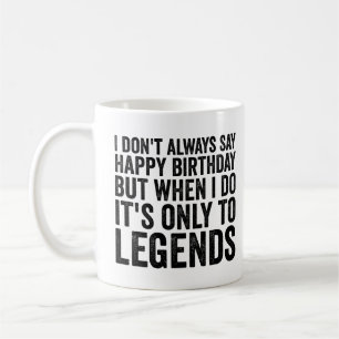 Caneca De Café Eu nem sempre digo feliz aniversário sarcástico