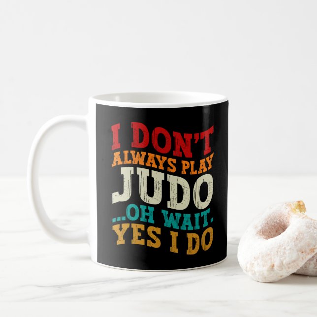 Caneca De Café Eu Nem Sempre Pratico Judo Oh Espere Sim Eu Pratic (Com Donut)