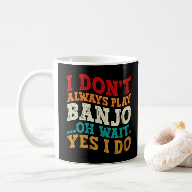 Caneca De Café Eu nem sempre toco banjo Oh Sim eu faço engraçado (Com Donut)