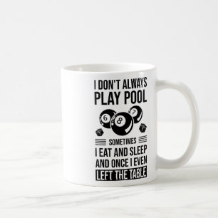 Caneca De Café Eu nem sempre toco Piscina às vezes eu como e durm