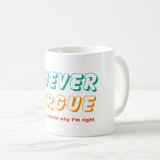 Caneca De Café Eu nunca discuto
