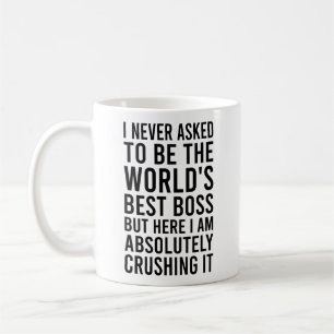 Caneca De Café Eu Nunca Pedi Para Ser O Melhor Chefe Do Mundo