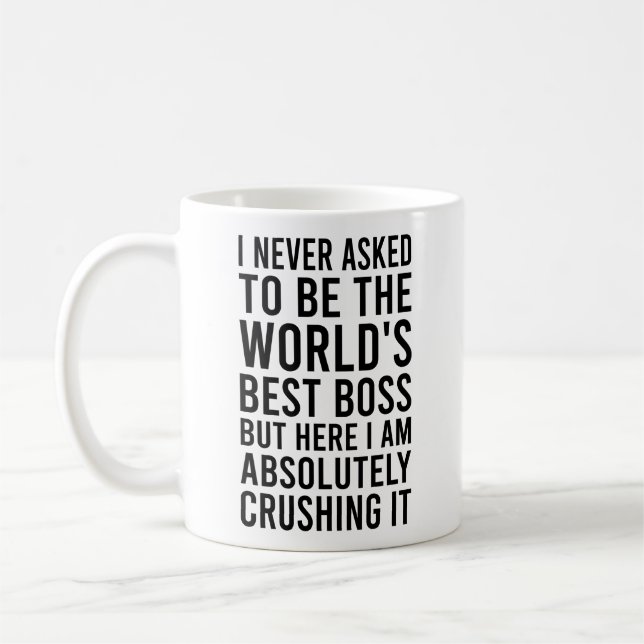 Caneca De Café Eu Nunca Pedi Para Ser O Melhor Chefe Do Mundo  (Esquerda)