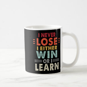 Caneca De Café Eu Nunca Perder Que Eu Ou Ganhe Ou Eu Aprendo Moti