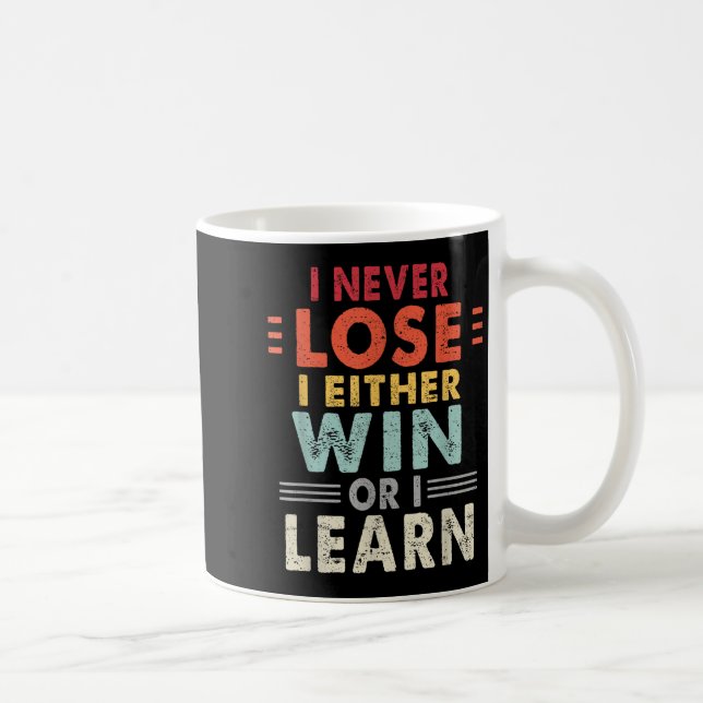Caneca De Café Eu Nunca Perder Que Eu Ou Ganhe Ou Eu Aprendo Moti (Direita)