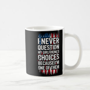 Caneca De Café Eu Nunca Questiono Minha Namorado de Escolhas Namo