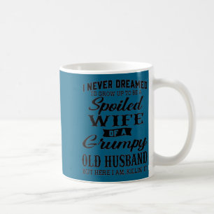 Caneca De Café Eu nunca sonhei esposa mimada marido velho rabugen