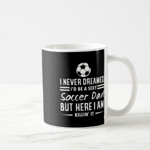 Caneca De Café Eu Nunca Sonhei Que Seria Um Pai De Futebol Y
