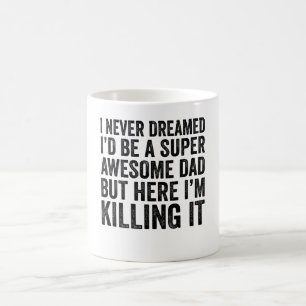 Caneca De Café Eu Nunca Sonhei Que Seria Um Pai Super Incrível