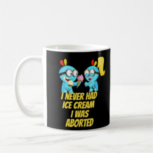Caneca De Café Eu nunca tive sorvete de ter sido abortado
