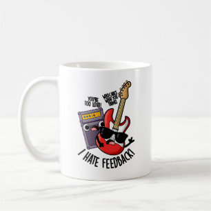 Caneca De Café Eu Odeio Feedback Piada de Guitarra Engraçada
