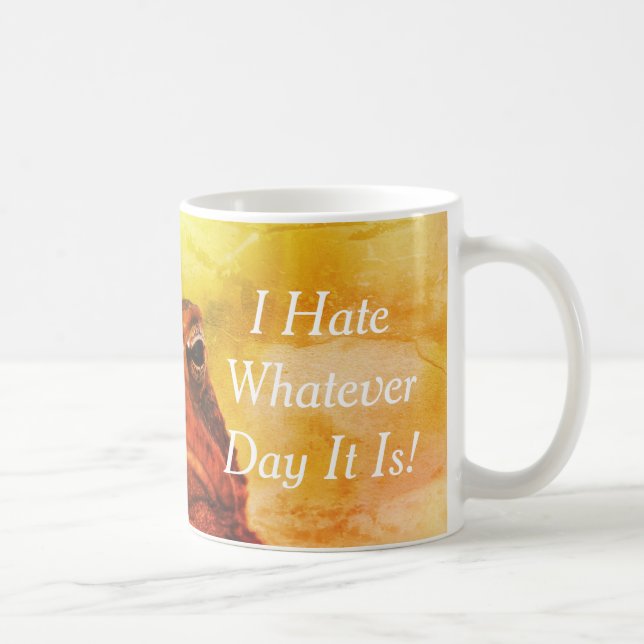 Caneca De Café "Eu Odeio Qualquer Dia Que Seja" (Direita)