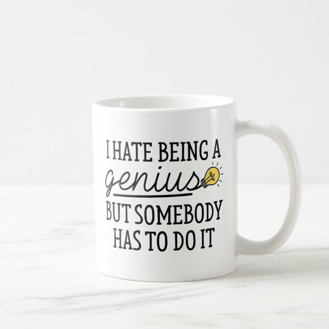 Caneca De Café Eu Odeio Ser Um Gênio (Direita)