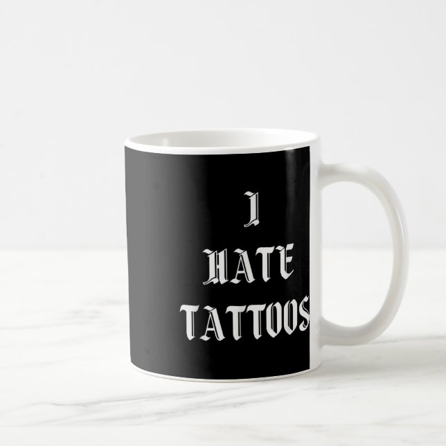 Caneca De Café Eu Odeio Tatuagens (Direita)