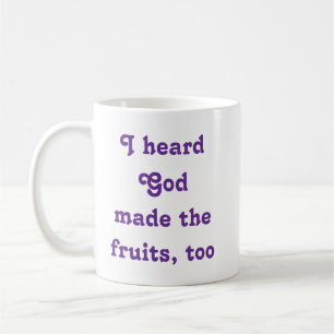 Caneca De Café Eu ouvi que Deus fez as Frutas também
