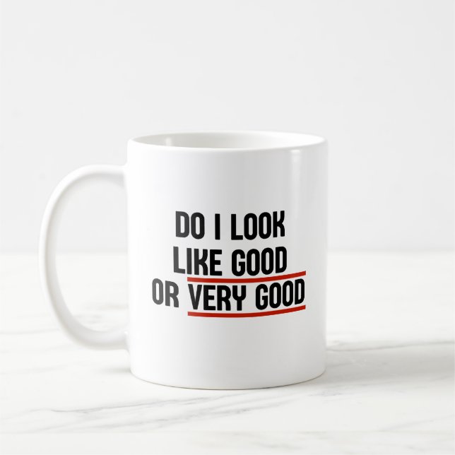 Caneca De Café Eu Pareço Bom Ou Muito Bom (Esquerda)