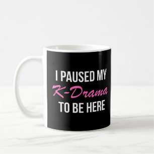 Caneca De Café Eu Pausei Meu Drama K Para Estar Aqui O Pop corean