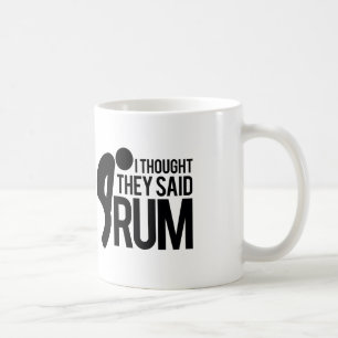Caneca De Café Eu pensei que disseram o RUM
