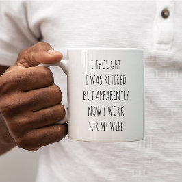 Caneca De Café Eu pensei que estava Aposentado engraçado