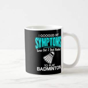 Caneca De Café Eu Pesquisei Meus Sintomas Para Tocar Badminton