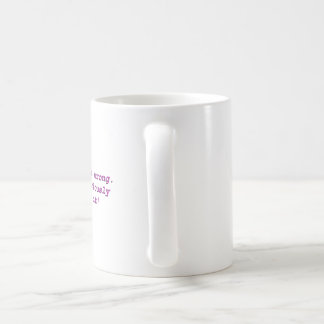 Caneca De Café Eu poderia ser errado. Mas, eu duvido-o