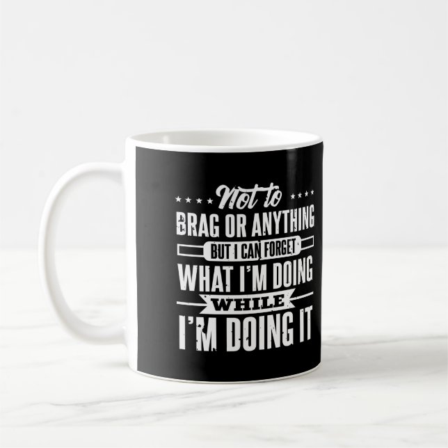 Caneca De Café Eu Posso Esquecer O Que Estou Fazendo Engraçado. (Esquerda)