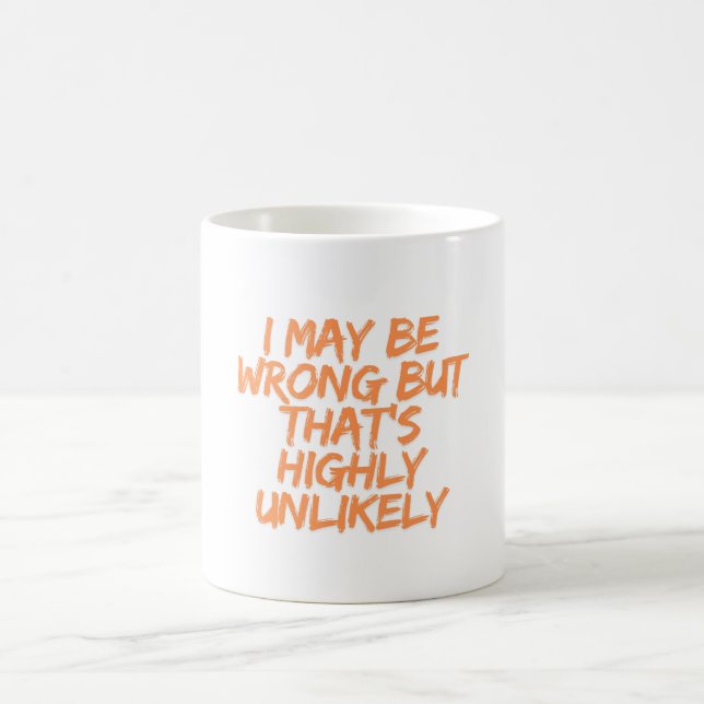 Caneca De Café Eu posso estar errado, mas isso é muito improvável (Centro)
