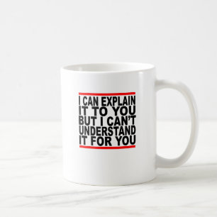 Caneca De Café Eu posso explicá-lo para você mas eu não posso