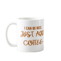 Eu Posso Ser Legal, Apenas Adicione Café