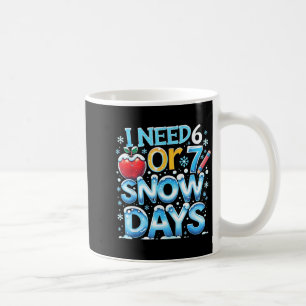 Caneca De Café Eu Preciso de 6 7 Dias de Neve Engraçado 67 Profes