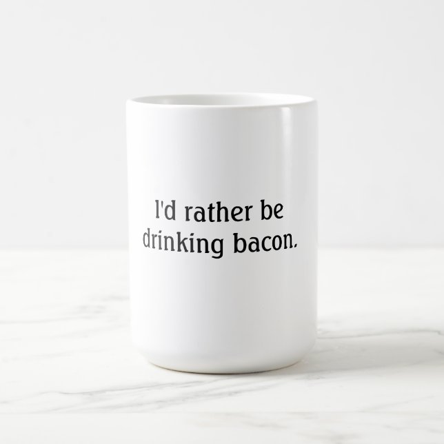 Caneca De Café Eu preferencialmente estaria bebendo o bacon (Centro)