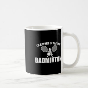 Caneca De Café Eu Preferencialmente Jogando Badminton
