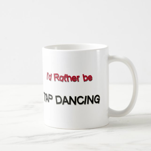 Caneca De Café Eu preferencialmente seria dança de torneira (Direita)