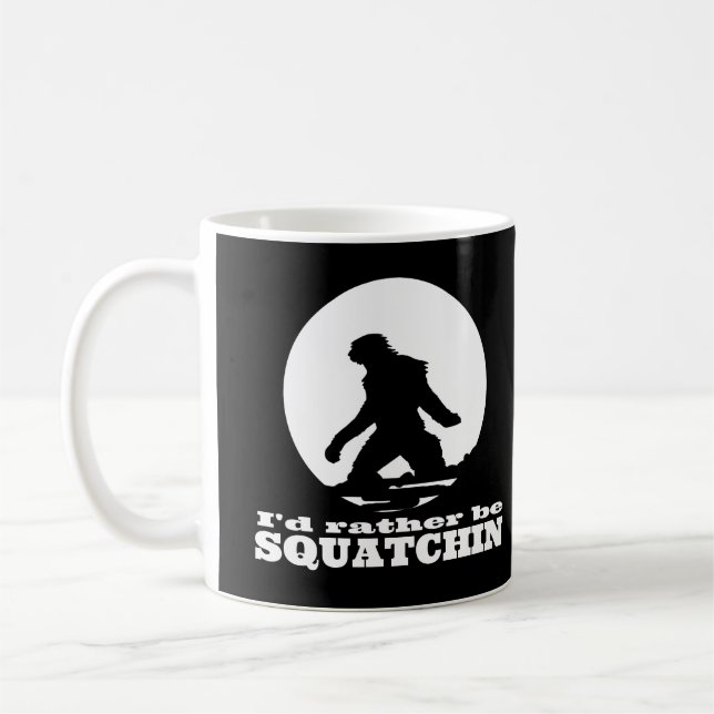 Caneca De Café Eu preferencialmente seria Squatchin (Esquerda)