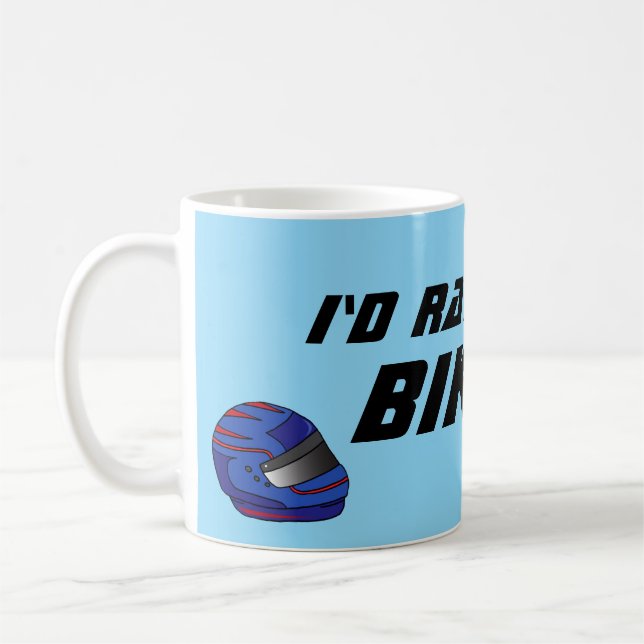 Caneca De Café Eu Preferiria Estar De Bicicleta Divertido Ciclist (Esquerda)