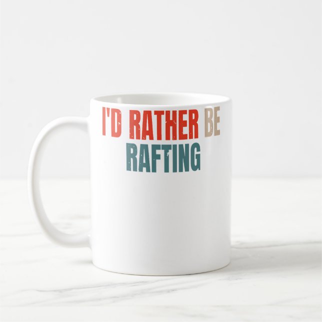 Caneca De Café Eu Preferiria Estar Descendo o Rio em Balsa Piada  (Esquerda)