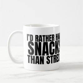 Caneca De Café Eu Preferiria Ter Lanches a Estresse – Comida Dive