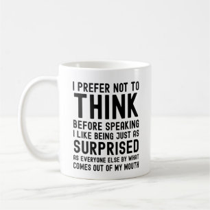 Caneca De Café Eu Prefiro Não Pensar Antes De Falar